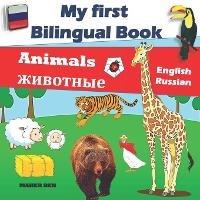 My First Bilingual Book-Animals: Bilingual Book (English-Russian) For Children And Beginners - Maher Ben - cover