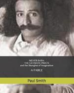 Meher Baba: THE ULTIMATE PIRATE (and the Shanghai of Imagination): A FABLE