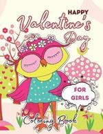 Happy Valentine's Day Coloring Book For Girls: Coloring Book Featuring Wonderful, Beautiful and Fun Valentine's Day Designs for Stress and Relaxation