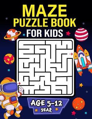 Maze Puzzle Book for Kids age 5-12 years: Activity Book for Kids (Maze Books for Kids) with coloring pages - Pink Rose Press - cover