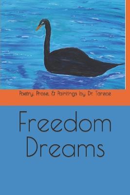 Freedom Dreams: Poetry Prose & Paintings