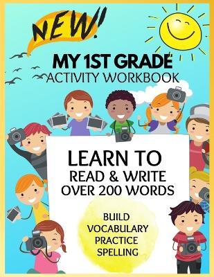 New 1st Grade Sight Words Activity Book: Learn to Read and Write Build Vocabulary Practice Spelling - Soul Therapy - cover