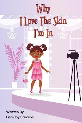 Why I Love The Skin I'm In - Lisa Joy Stevens - cover