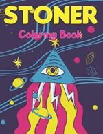 Stoner Coloring Book: An Adults Coloring Book For Fun To Relax And Relieve Stress With Many Stoner Images Coloring Book for Teens Boys and Girls