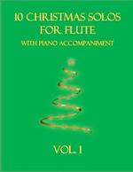 10 Christmas Solos For Flute with Piano Accompaniment: Vol. 1