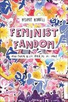 Feminist Fandom: Media Fandom, Digital Feminisms, and Tumblr
