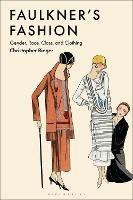 Faulkner’s Fashion: Gender, Race, Class, and Clothing
