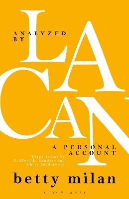 Analyzed by Lacan: A Personal Account - Betty Milan - cover