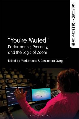 “You're Muted": Performance, Precarity, and the Logic of Zoom - cover