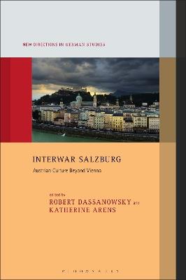 Interwar Salzburg: Austrian Culture Beyond Vienna - cover