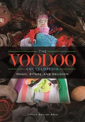 The Voodoo Encyclopedia: Magic, Ritual, and Religion - cover