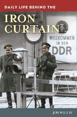 Daily Life behind the Iron Curtain - Jim Willis - cover