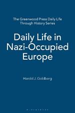 Daily Life in Nazi-Occupied Europe