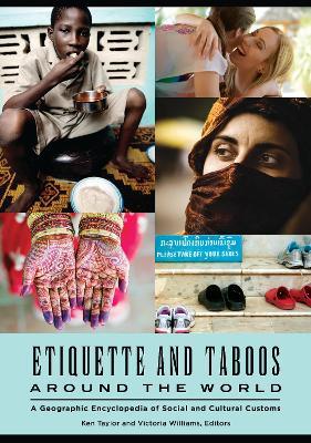Etiquette and Taboos around the World: A Geographic Encyclopedia of Social and Cultural Customs - cover