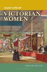 Daily Life of Victorian Women