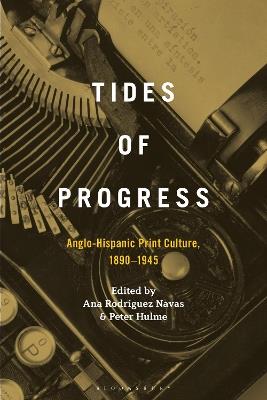 Tides of Progress: Anglo-Hispanic Print Culture, 1890–1945 - cover