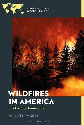 Wildfires in America: A Reference Handbook - Jacqueline Vaughn - cover