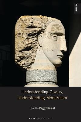 Understanding Cixous, Understanding Modernism - cover