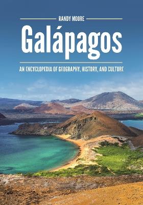 Galápagos: An Encyclopedia of Geography, History, and Culture - Randy Moore - cover