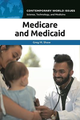 Medicare and Medicaid: A Reference Handbook - Greg M. Shaw - cover