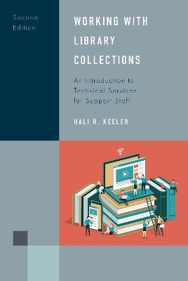 Working with Library Collections: An Introduction to Technical Services for Support Staff - Hali R. Keeler - cover