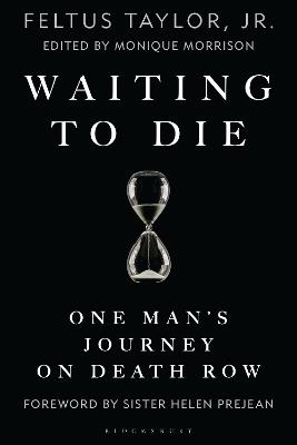 Waiting to Die: One Man’s Journey on Death Row - Feltus Taylor - cover