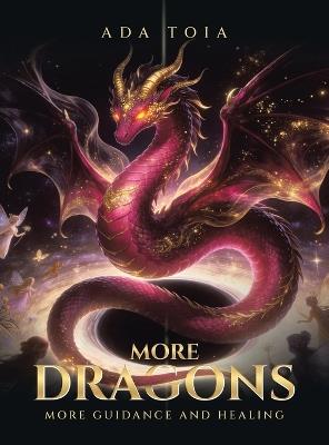 More Dragons: More Guidance and Healing - Ada Toia - cover