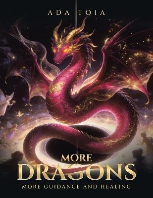 More Dragons: More Guidance and Healing - Ada Toia - cover