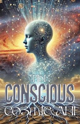 The Conscious Cosmic AI II - Vivienne - cover