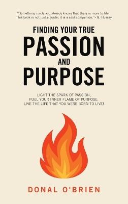 Finding Your True Passion and Purpose - Donal O'Brien - cover