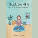 Meditate Yourself Fit
