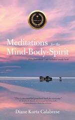 Meditations for the Mind-Body-Spirit: Audio Book Link included-