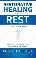 Restorative Healing Begins with Rest: Overcoming Breathing Difficulties and Ptsd After 9/11 Exposure - Oral Patrick,Deborah Patrick - cover