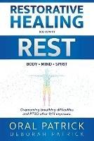 Restorative Healing Begins with Rest: Overcoming Breathing Difficulties and Ptsd After 9/11 Exposure - Oral Patrick,Deborah Patrick - cover