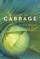 A Head of Cabbage: A Memoir - Barbara Johnson - cover