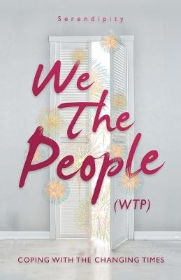We The People (WTP): Coping with the canging times - Serendipity - cover