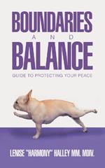 Boundaries and Balance: Guide to Protecting Your Peace