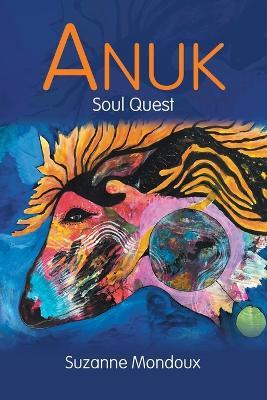 Anuk: Soul Quest - Suzanne Mondoux - cover
