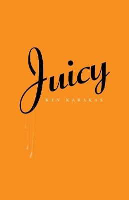 Juicy - Ken Karakas - cover