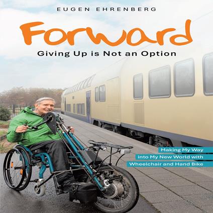 Forward—Giving Up is Not an Option
