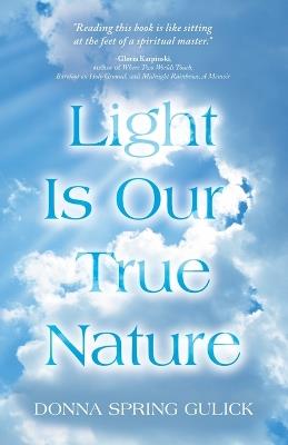 Light Is Our True Nature - Donna Spring Gulick - cover