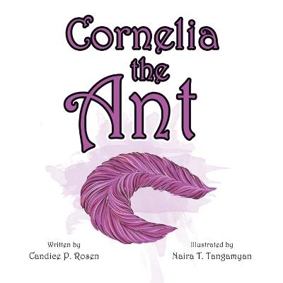 Cornelia the Ant - Candice P Rosen - cover