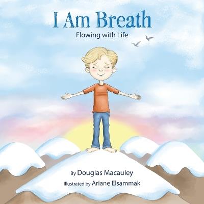 I Am Breath: Flowing With Life - Douglas Macauley - cover