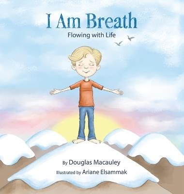 I Am Breath: Flowing With Life - Douglas Macauley - cover