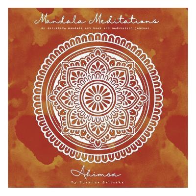 Mandala Meditations: An intuitive mandala art book and meditation journal. - Zuzanna Salinska - cover