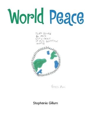 World Peace - Stephanie Gillum - cover