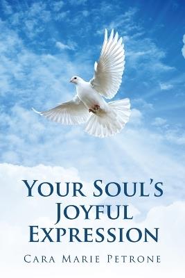Your Soul's Joyful Expression - Cara Marie Petrone - cover