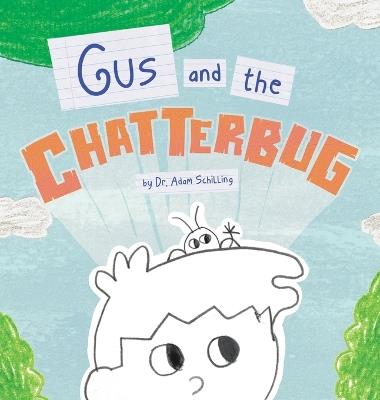 Gus and the Chatterbug - Adam Schilling - cover
