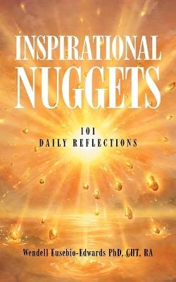 Inspirational Nuggets: 101 Daily Reflections - Wendell Eusebio-Edwards Cht Ra - cover