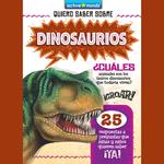 Quiero Saber Sobre Dinosaurios (Dinosaurs)